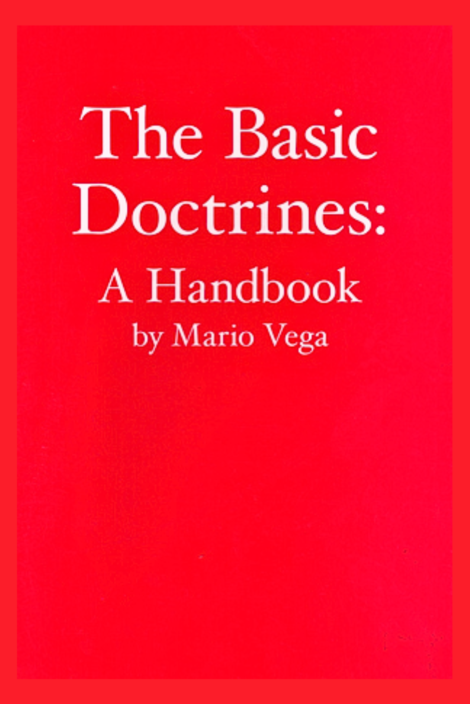 The Basic Doctrines: A Handbook